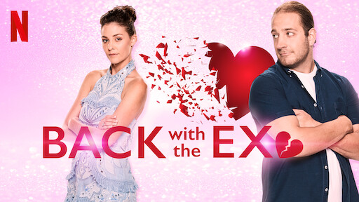 Watch Back With The Ex Netflix Official Site